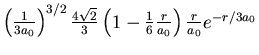 $\left({1\over 3a_0}\right)^{3/2}{4\sqrt{2}\over 3}\left(1 -
{1\over 6}{r\over a_0}\right){r\over
a_0}e^{-r/3a_0}$