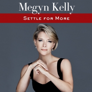 Cover image of Megyn Kelly's memoir, 'Settle for More'