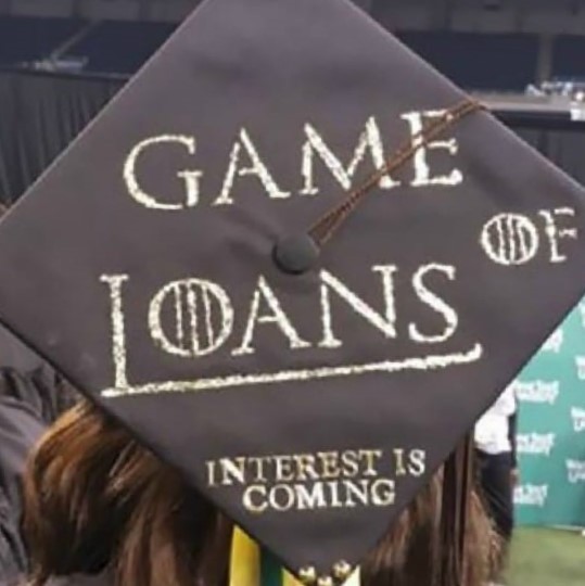 Graduating college student with a sense of humor: Game of Loans is coming!