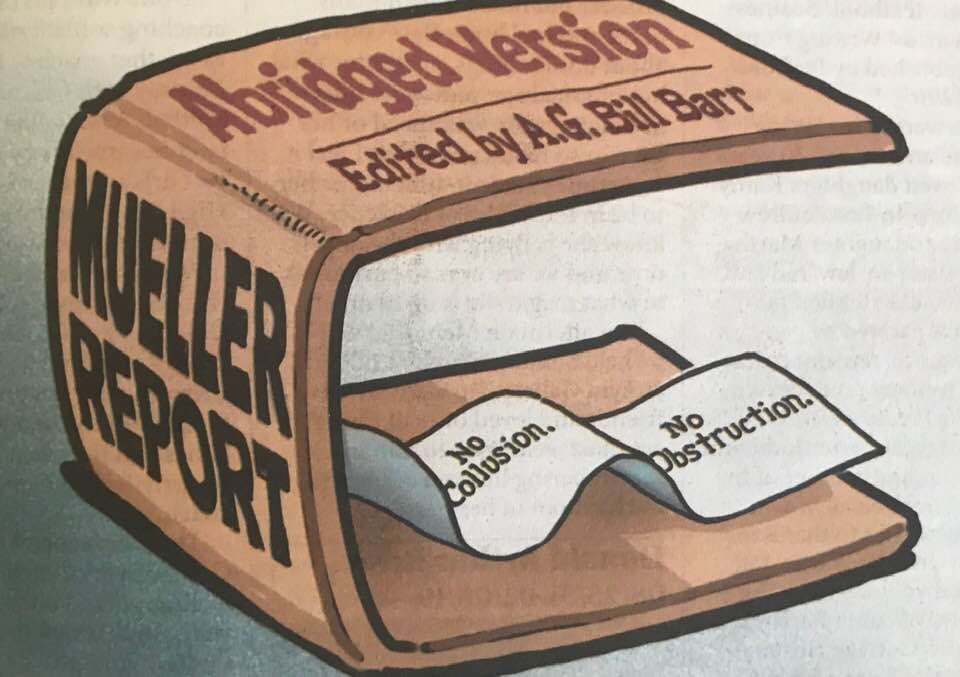 Cartoon: Mueller report, with 300+ pages, as abridged by Trump pal, AG Bill Barr