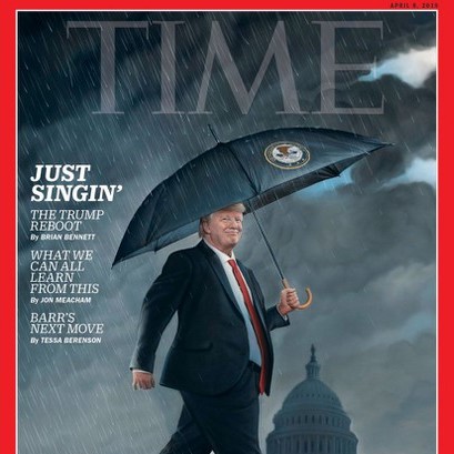 Time magazine cover, showing Trump singin' in the rain in the aftermath of Mueller's report
