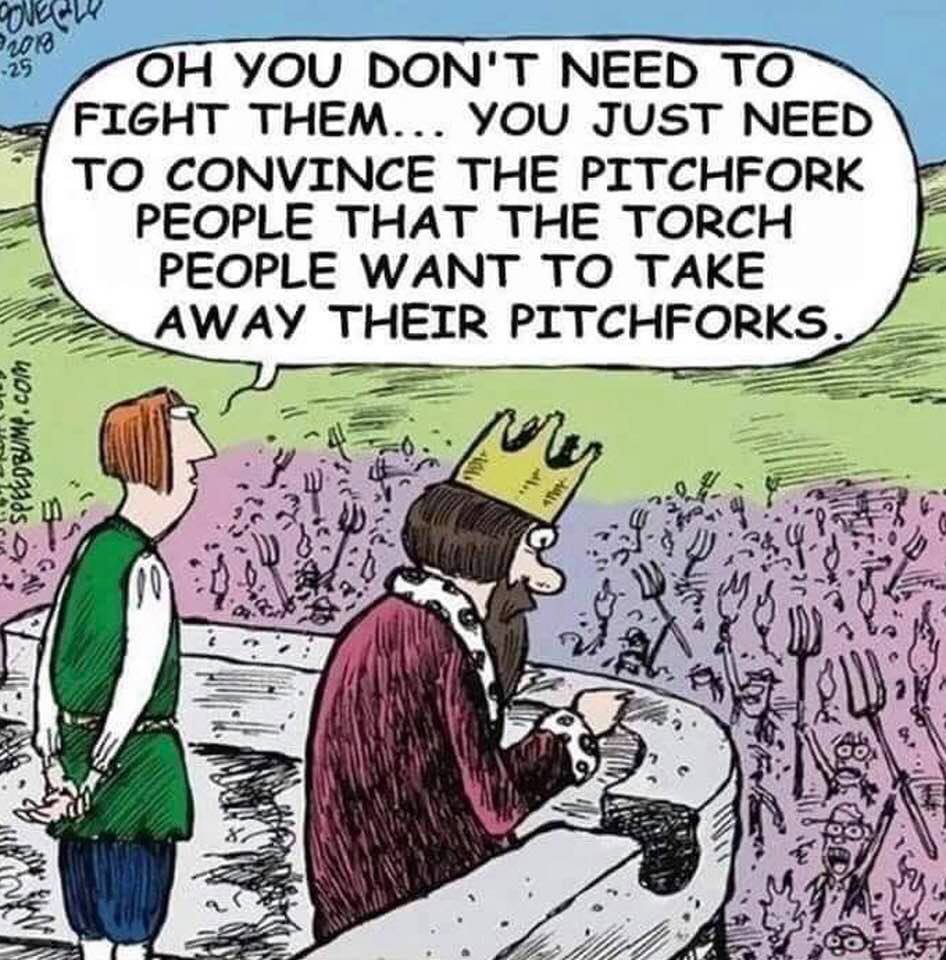 Cartoon: The pitchfork lobby advising a frightened medieval king to divide and rule!