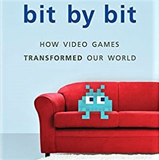Cover image for Andrew Ervin's 'Bit by Bit: How Video Games Transformed Our World'