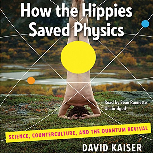 Cover image of David Kaiser's 'How the Hippies Saved Physics'