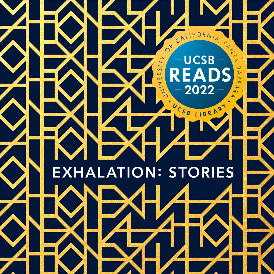 over image of Ted Chiang's 'Exhalation: Stories,' the UCSB Reads 2022 pick