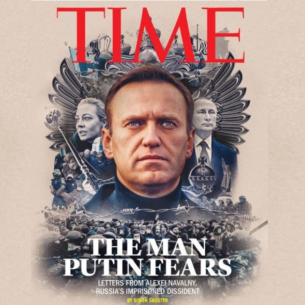 Time magazine cover story: Alexei Navalny, the imprisoned dissisdent whom Putin fears