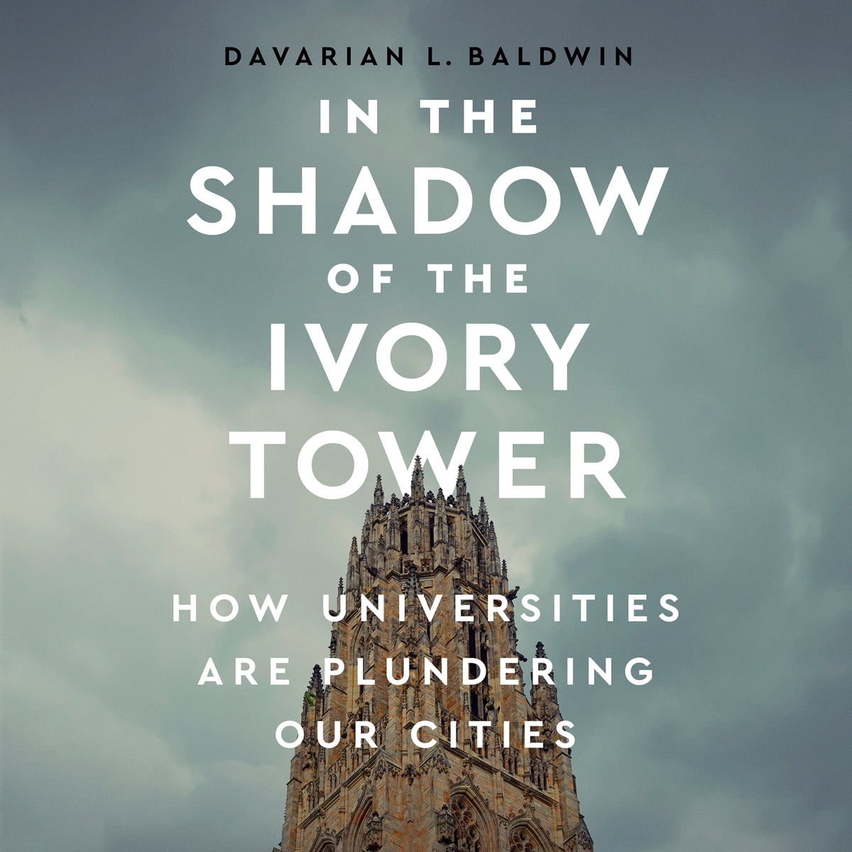 Cover image of Davarian L. Baldwin's 'In the Shadow of the Ivory Tower'