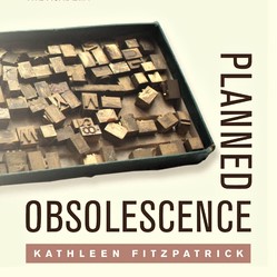 Cover image of Kathleen Fitzpatrick's 'Planned Obsolescence'