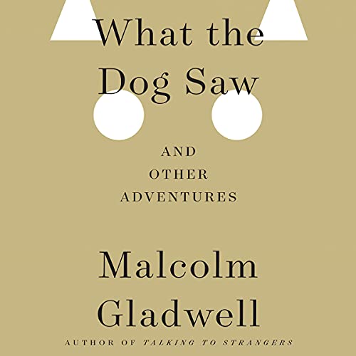 Cover image of Malcolm Gladwell's 'What the Dog Saw'