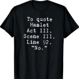 T-shirt: It's important to have an appropriate quotation for every situation!