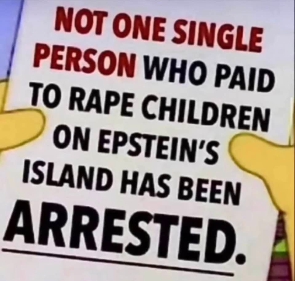 Meme: Why haven't the rich & powerful people who visited Epstein's private island to rape children been charged yet?