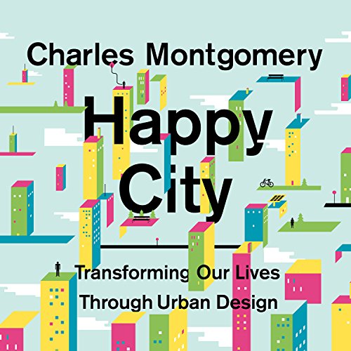 Cover image of Charles Montgomery's 'Happy City'