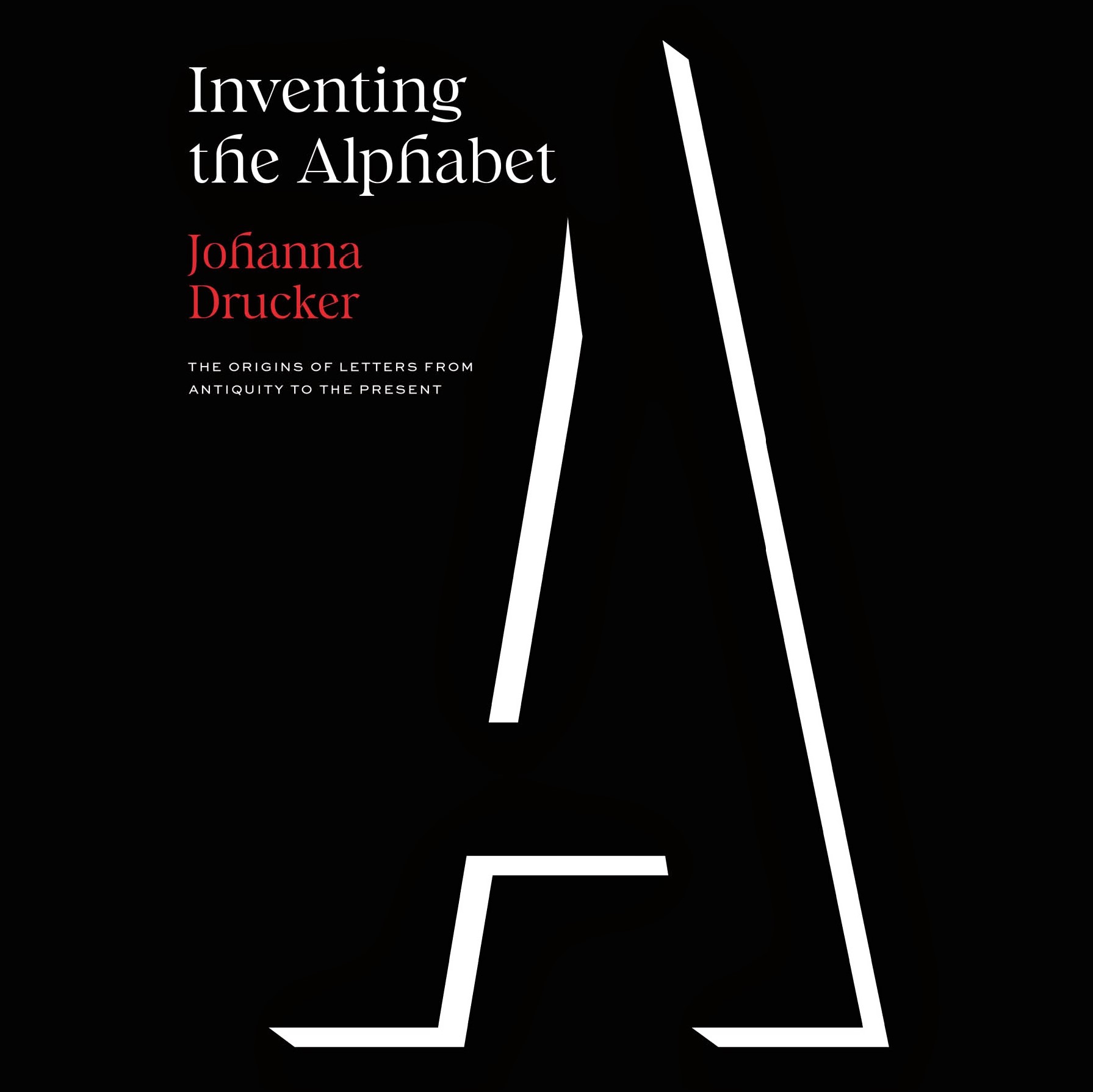 Cover image of Johanna Drucker's Inventing the Alphabet