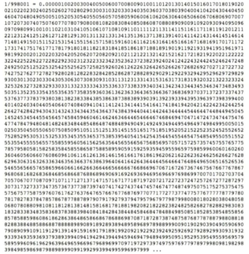Math oddity: Divide 1 by 998001 and you will get a fraction in which all 3-digit patterns 000 to 999, except for 998, appear in order