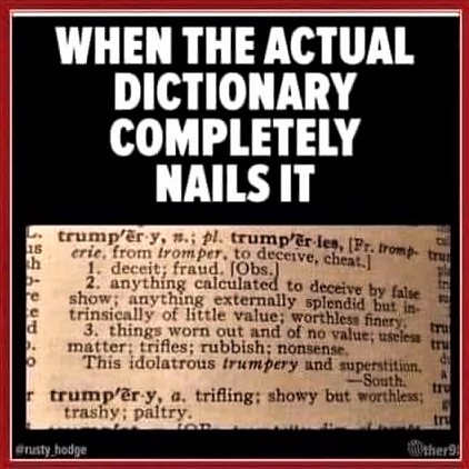The word 'trumpery' was in the dictionary way before we had Donald Trump