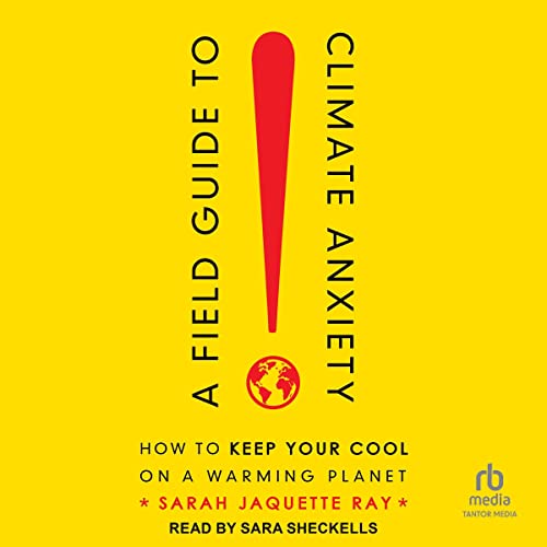 Cover image of Sarah Jaquette Ray's 'A Field Guide to Climate Anxiety'