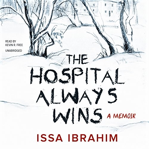 Cover image of Issa Ibrahim's 'The Hospital Always Wins'