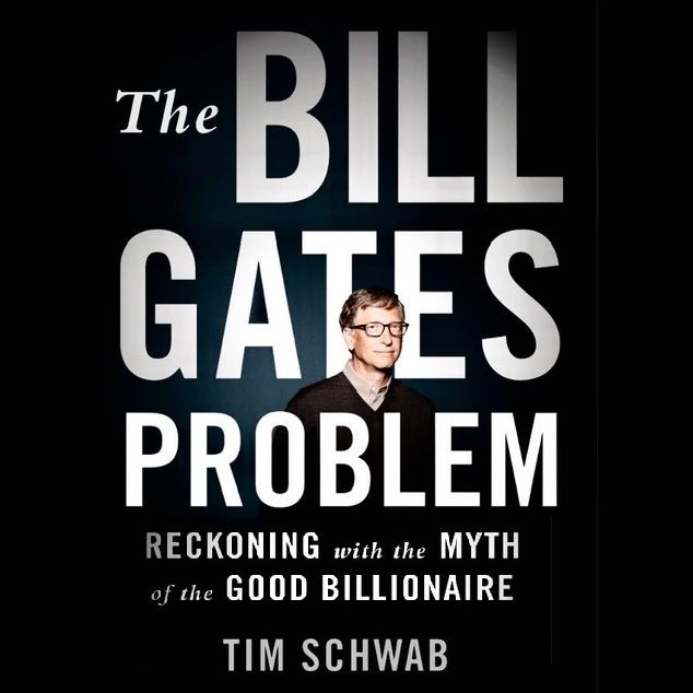 Cover image of Tim Schwab's 'The Bill Gates Problem'