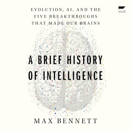 Cover image of Max Bennett's 'A Brief History of Intelligence'