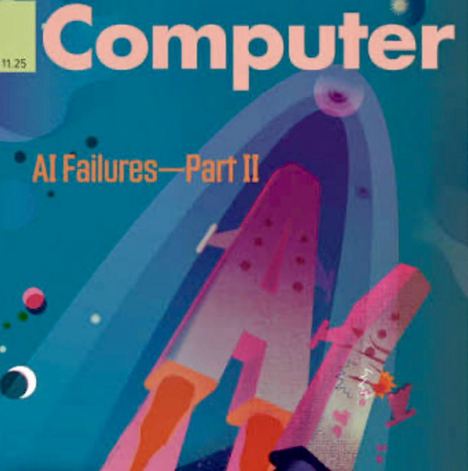 Special section on AI failures: IEEE Computer magazine, November 2025